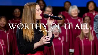 Worthy of It All | FBA Worship