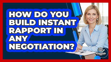 How Do You Build Instant Rapport In Any Negotiation? - BusinessGuide360.com