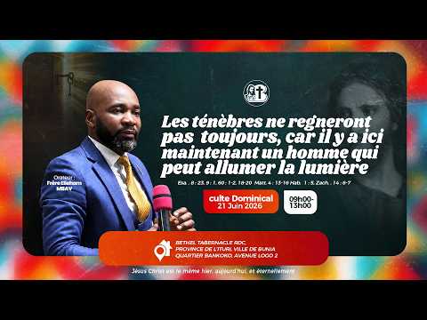 LES TENEBRES NE REGNERONT PAS TOUJOURS ... : CULTE DOMINICAL DU 21 JUIN 2026