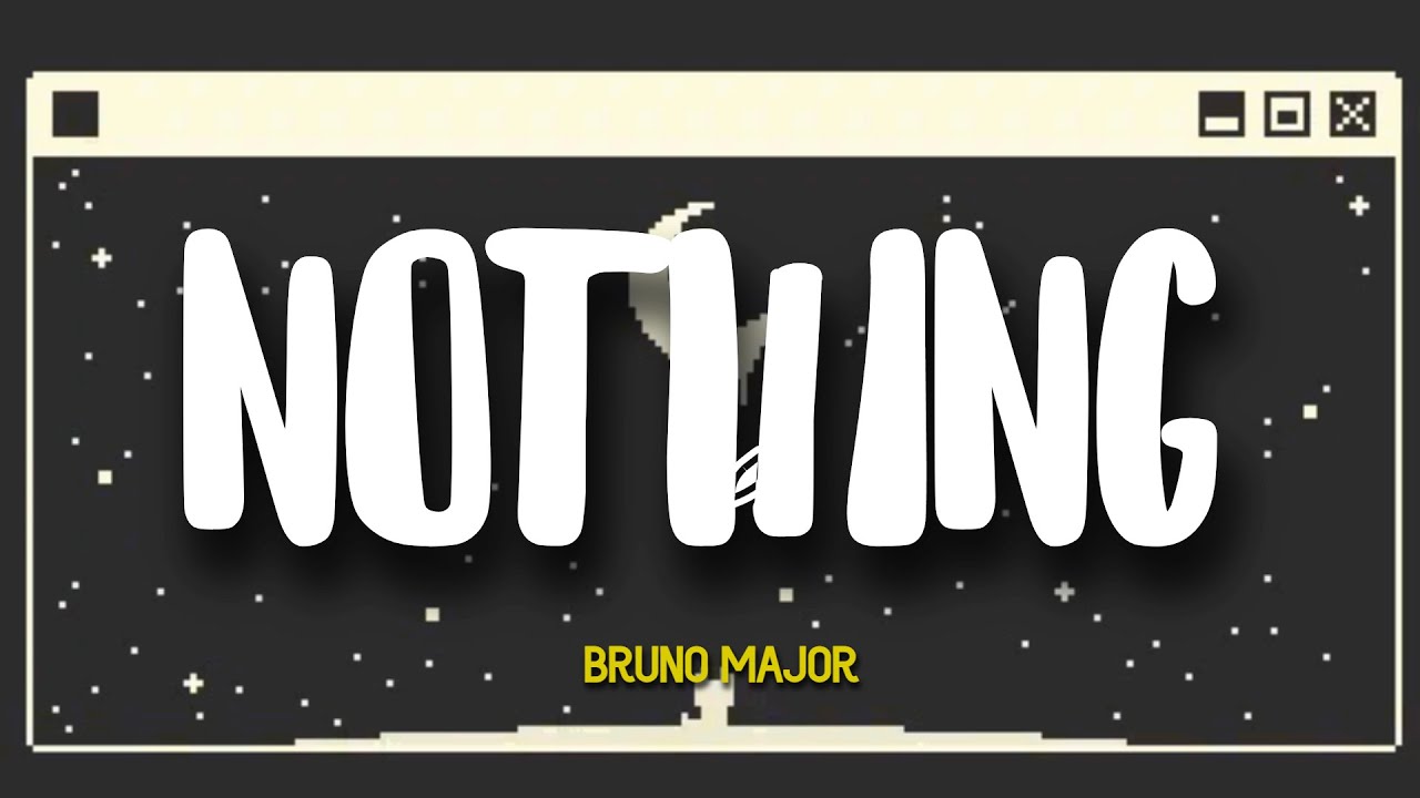 Bruno Major - Nothing (Lyrics) - YouTube