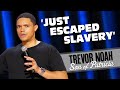 "Just Escaped Slavery/Meeting President Obama"  - Trevor Noah (Son Of Patricia on Netflix)