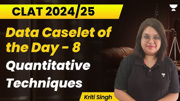 Data Caselets of the Day 8 | CLAT 2024 | Quantitative Techniques | Kriti Singh