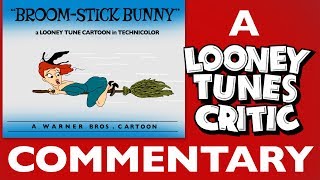 Broom-Stick Bunny Looney Tunes Critic Commentary