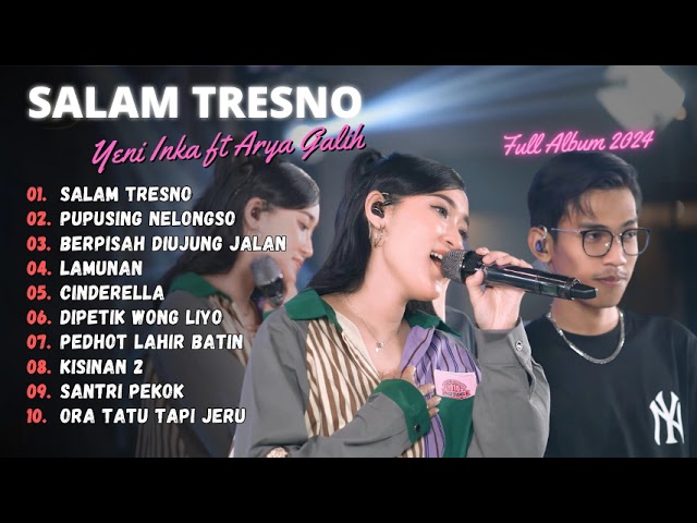 YENI INKA FT ARYA GALIH || SALAM TRESNO - PUPUSING NELONGSO || FULL ALBUM TERBARU 2024 class=