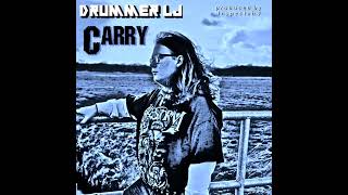 Drummer LJ - Carry (Official Audio)