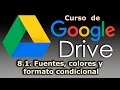 Curso de Google Drive. 8.1. Fuentes, colores y formato condicional.