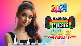 REGGAE DO MARANHÃO 2024 🎵 REGGAE INTERNACIONAL 2024 🎵 Best Reggae Popular Songs 2024