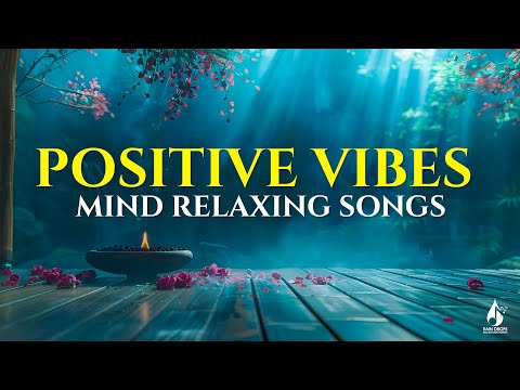 Positive Vibes 🌿 Calm Your Soul | Peaceful Relaxing Music Jukebox