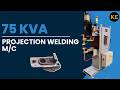 75 KVA Projection Weld Machine| KALMESHWAR ENGINEERING