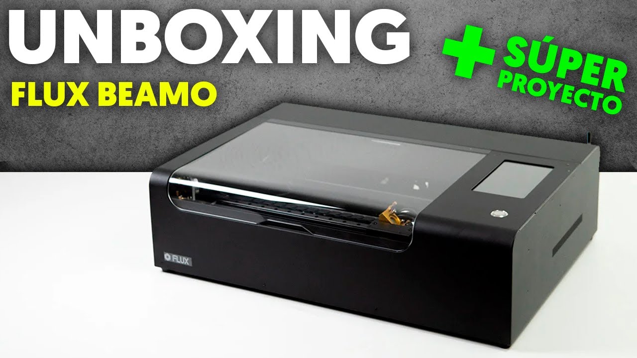 Unboxing Flux Beamo + Review ESPAÑOL Máquina Corte Laser FLUX BEAMO