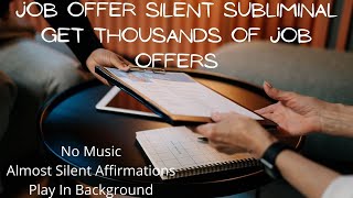 Job Offer Silent Subliminal - Attract Thousands Of Job Offers. - No Music, Silent Affirmations