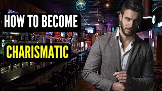 How to become more charismatic