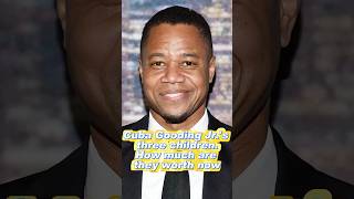 Cuba Gooding Jr.’s three children.How much are they worth now