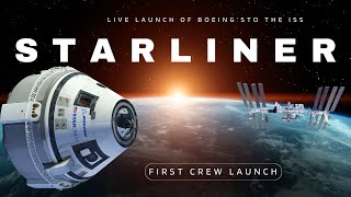 LIVE LAUNCH: Boeing's First Crew Flight Test Of Starliner To The ISS