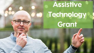 The Assistive Technology Grant, WHAT is it and how to APPLY.
