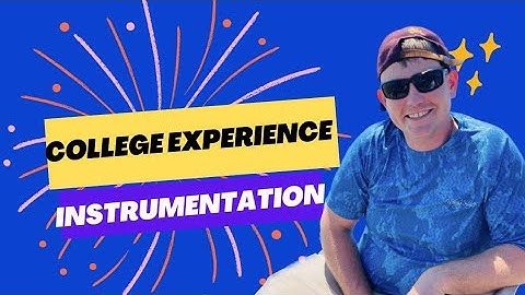 College for Instrumentation & Controls (Engineering Technology & automation) experience