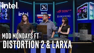 Mod Mondays ft. Distortion 2 & Larxa | Intel Gaming