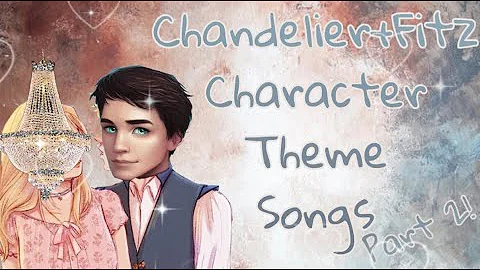 Chandelier+Fitz Ship's Charcter Theme Songs Part 2