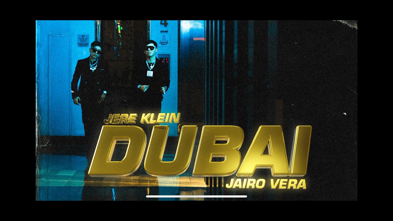 JERE KLEIN & JAIRO VERA - DUBAI (VIDEO OFICIAL) I JEREMIAS