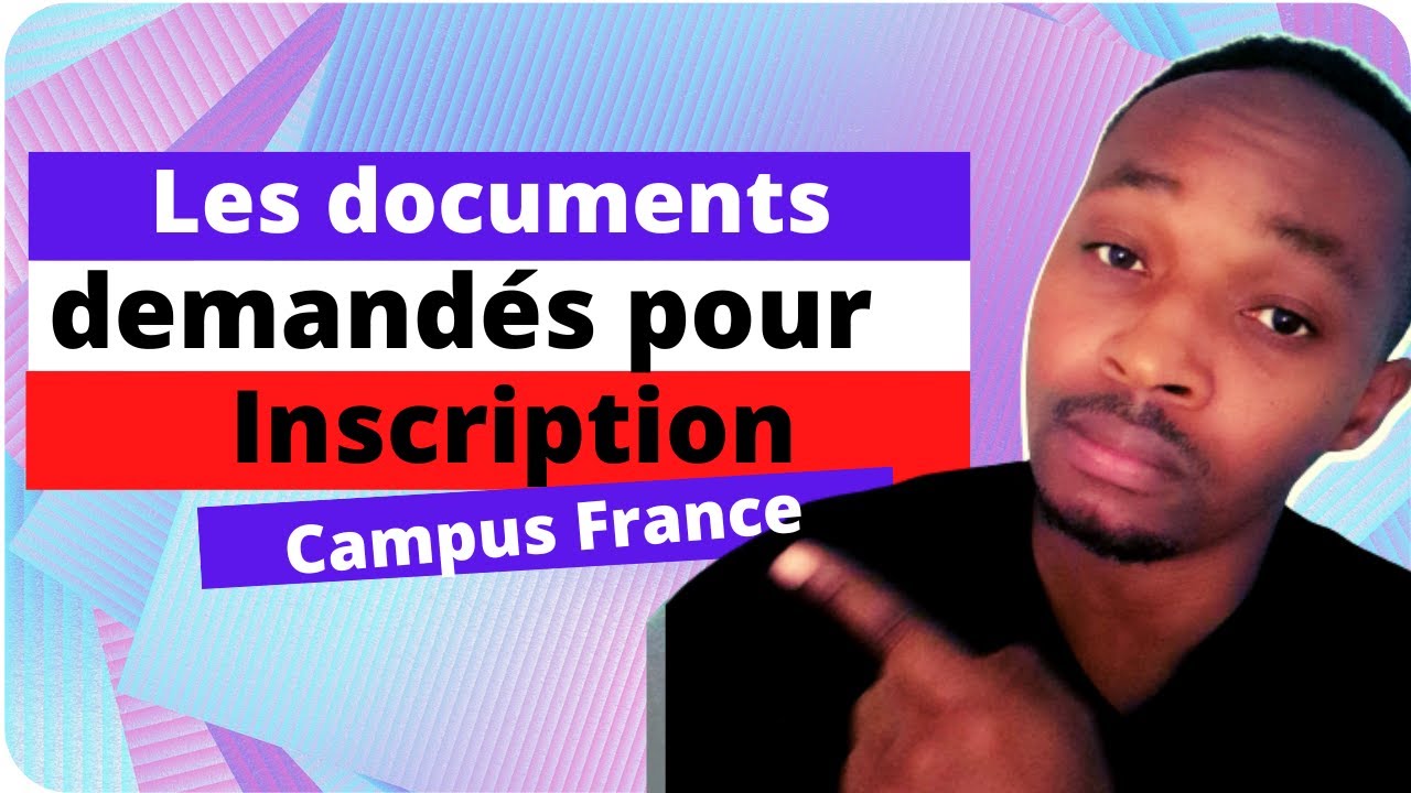 Les documents demandés pour l'inscription à campus France - YouTube