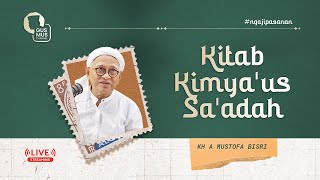 01. KIMIYA'US SA'ADAH - KH. A. Mustofa Bisri | PASAN 2024