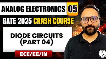 Analog Electronics 05 | Diode Circuits (Part 04) | EE / ECE / IN | GATE 2025 Crash Course