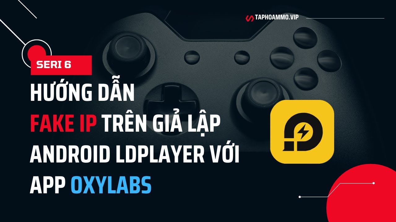 H ng D n Fake Ip Tr n Gi L p Nu i Nick V Ch i Game V i App Oxylab H Ng D N Fake Ip Tr N Gi L P Nu I Nick V Ch I Game V I App Oxylab