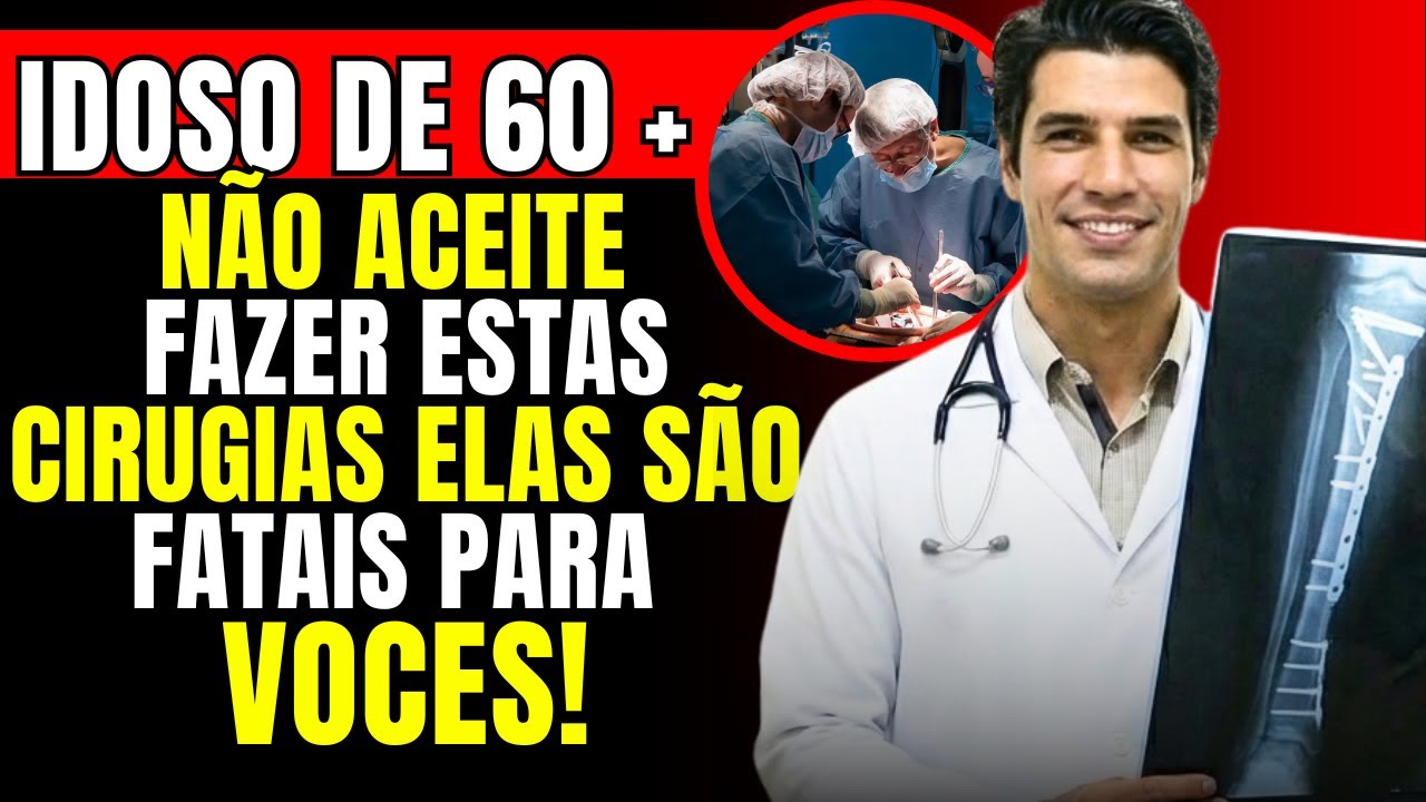 Como Cirurgiã eu NUNCA Recomendaria ESTAS 5 Cirurgias aos Meus Familiares depois dos 70!