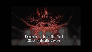 Exhorder - Into The Void  (Black Sabbath Cover)