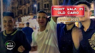 Old Cairo at Night, 4K Virtual Walk July 2021, Egypt During the Pandemic, Virtual Tour