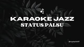 Download lagu KARAOKE Status Palsu Jazz - Tanpa Vokal 