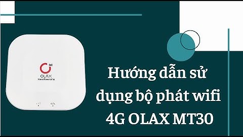 Hướng Dẫn Sử Dụng Bộ Phát Wifi Từ Sim 4G Olax MT30 150Mbps- Kết nối 8 thiết bị – Có cổng Lan- Pin