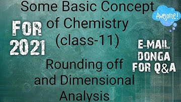 Some Basic Concepts of Chemistry (class-11):- Rounding off and Dimensional Analysis | For 2021