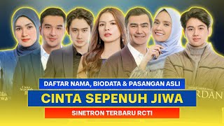Daftar Nama Dan Biodata Lengkap Pemain Sinetron Cinta Sepenuh Jiwa Rcti