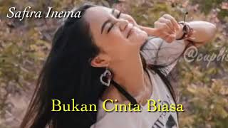 Bukan Cinta Biasa ||Safira Inema