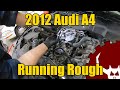 Audi A4 Misfiring Diagnosis : Car Shakes and Accelerates Poorly. How to Repair? Learn Here DIY