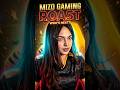 Mizo gaming roast @MrBebelShorts
