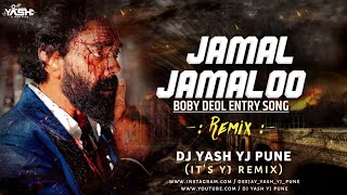 ANIMAL: ABRAR’S ENTRY - JAMAL KUDU | Remix | DJ YASH YJ PUNE | It’s YJ Remix | Jamal Jamaloo Dj Song