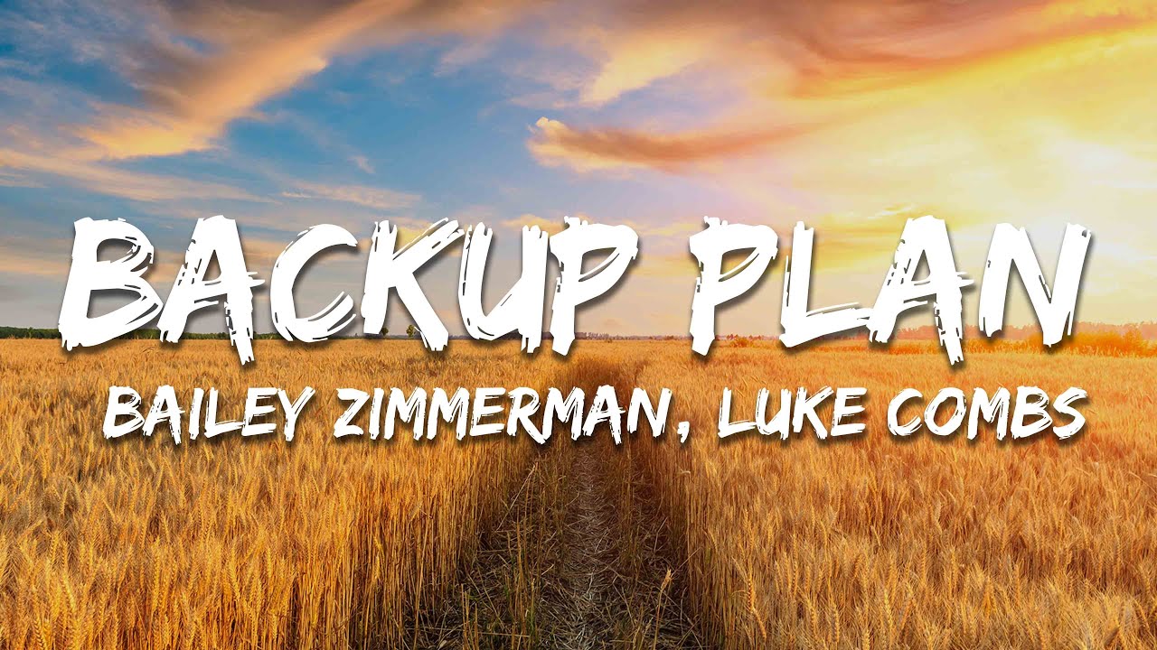 Bailey Zimmerman - Backup Plan (Lyrics) ft. Luke Combs Bailey Zimmerman - Backup Plan (Lyrics) ft. Luke Combs
