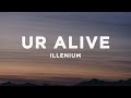 ILLENIUM Ur Alive Lyrics Ft WYLDE mp3