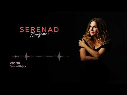 Serenad Bağcan - Annem