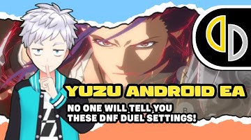 YUZU ANDROID EA - HOW TO FIX APP CRASH ON DNF DUEL!