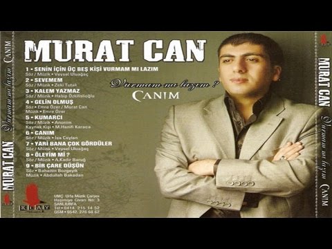 Murat Can - Senin İçin Üç Beş Kişi Vurmamı Lazım