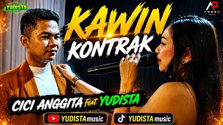 KAWIN KONTRAK - CICI ANGGITA feat YUDISTA- YUDISTA music