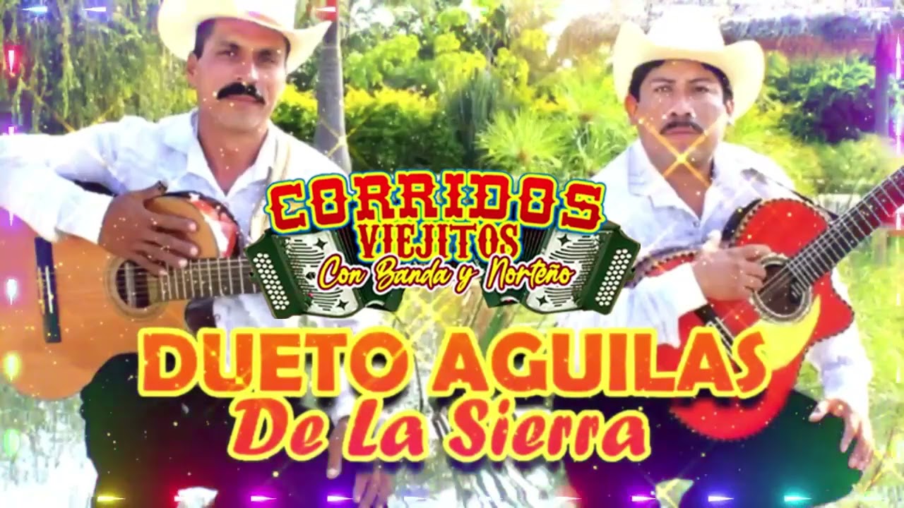 Puros Corridos 2024 ♦ Dueto Aguilas de la Sierra Mix Corridos y Rancheras ♦  Mejores Canciones