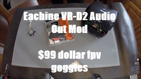 Eachine VR D2 FPV goggles audio out mod!!!