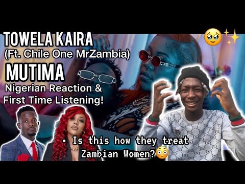 Quick one my ZAMBIAN LADIES?🤔| Nigerian🇳🇬 reacts to Towela Kaira - MUTIMA ft. Chile One MrZambia