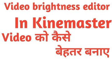 How to adjust video brightness in kinemaster! adjust video brightness in kinemaster!