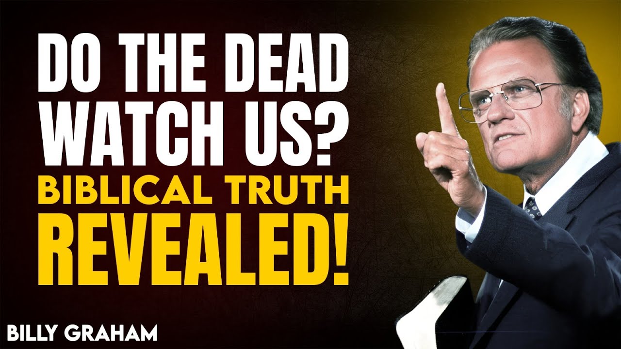 Are Our Loved Ones in Heaven Watching Us? Discover What the Bible Reveals | Billy Graham