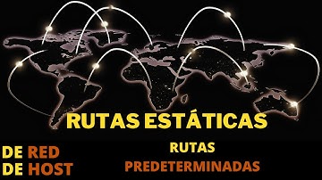 Tipos de Rutas Estáticas, #RutaDeHost, #RutaDeRed, #RutaPredeterminada.